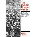 The Popular Front in France: Defending Democracy, 1934-38