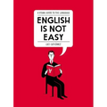English Is Not Easy: A Visual Guide to the Language