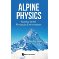 Alpine Physics: Science in the Mountain Environment