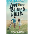 Love with Training Wheels: A Sweet Young Adult Romance