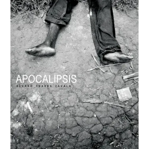 Alvaro Ybarra Zavala: Apocalipsis