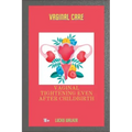 Vagina Care: Vaginal tightening even after childbirth