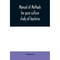 Manual of methods for pure culture study of bacteria