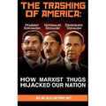 THE TRASHING OF AMERICA; How Marxist Thugs HIjacked our Nation: How Marxist Thugs Hijacked Our Nation