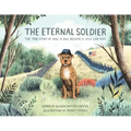 The Eternal Soldier: The True Story of How a Dog Became a Civil War Hero