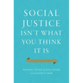 Social Justice Isn't What You Think It Is