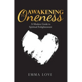 Awakening to Oneness: A Modern Guide to Spiritual Enlightenment