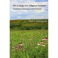 The Ecology of a Tallgrass Treasure: Audubon's Spring Creek Prairie
