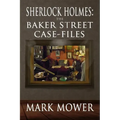 Sherlock Holmes: The Baker Street Case Files