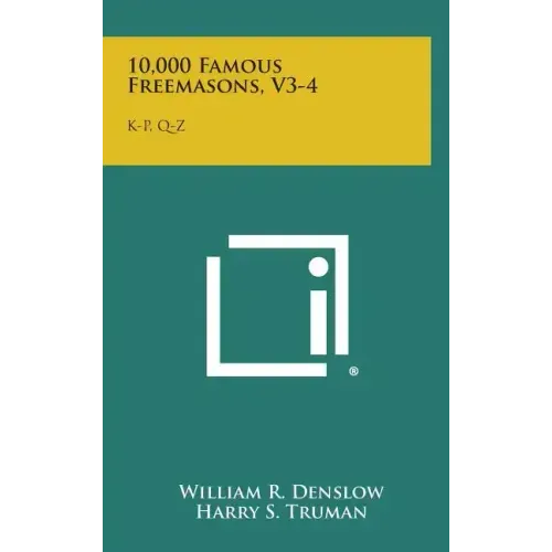 10,000 Famous Freemasons, V3-4: K-P, Q-Z