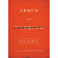 Jesus or Nothing