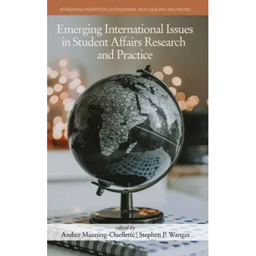 Emerging International Issues in Student Affairs Research and Practice