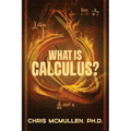 What is calculus?: Learn the basic concepts (without the hard math)