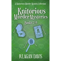 Knitorious Murder Mysteries Books 7-9: A Knitorious Murder Mystery Series
