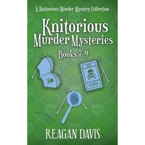 Knitorious Murder Mysteries Books 7-9: A Knitorious Murder Mystery Series