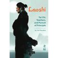 Laoshi: Tai Chi, Teachers, and Pursuit of Principle