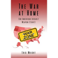 The War at Home (An American Assault Weapon Story)