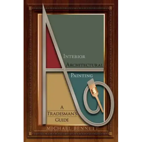 Interior Architectural Painting: A tradesman's guide