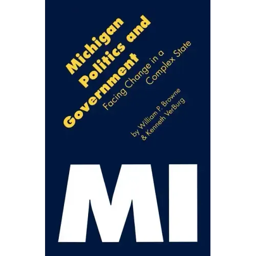 Michigan Politics & Government: Facing Change in a Complex State