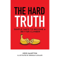 The Hard Truth: Simple Ways to Become a Better Climber