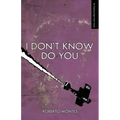I Don't Know Do You