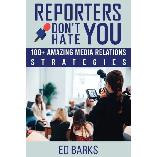 Reporters Don't Hate You