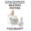 An Adult Coloring Book (For The Whole Family!) Beatrix Potter
