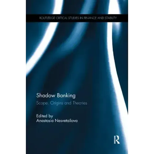 Shadow Banking: Scope, Origins and Theories