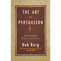 The Art of Persuasion: Winning Without Intimidation