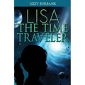 Lisa The Time Traveler: An Exciting Mystery Story (for Children Ages 9-12)