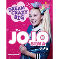 Dream Crazy Big: The Jojo Siwa Story
