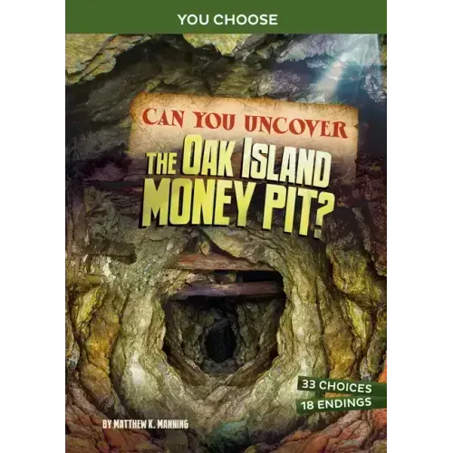 Can You Uncover the Oak Island Money Pit?: An Interactive Treasure Adventure