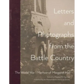 Letters and Photographs from the Battle Country: The World War I Memoir of Margaret Hall