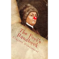 The Fool's Handbook: The Anti-Self-Help Book