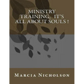 Ministry Training, It's All About Souls !