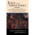 Jesus and Virtue Ethics: Building Bridges between New Testament Studies and Moral Theology