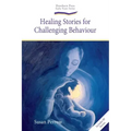 Healing Stories for Challenging Behaviour