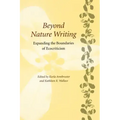 Beyond Nature Writing: Expanding the Boundaries of Ecocriticism