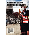 Managing Urban Disaster Recovery: Policy, Planning, Concepts and Cases
