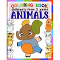 Children's Coloring Book ANIMALS From 2 Years: Great Gift For Boys And Girls featuring 29 Best Illustration, baby animals Fun Activity Book adventure