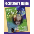 Facilitator's Guide, How the Brain Learns Mathematics