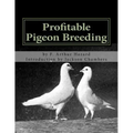 Profitable Pigeon Breeding: Raising Pigeons for Squabs Book 15