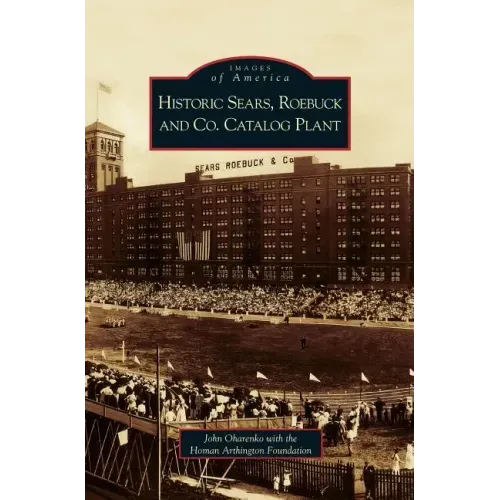 Historic Sears, Roebuck and Co. Catalog Plant