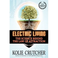 Electric Living: The Science Behind the Law of Attraction