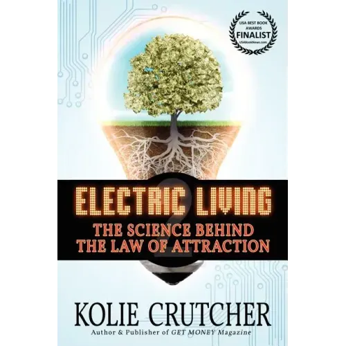 Electric Living: The Science Behind the Law of Attraction