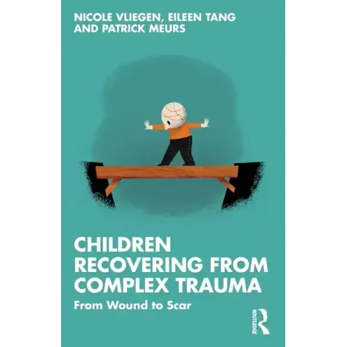 Children Recovering from Complex Trauma: From Wound to Scar