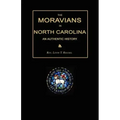 The Moravians in North Carolina. an Authentic History