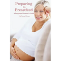 Preparing to Breastfeed: A Pregnant Woman's Guide