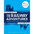 The Railway Adventures: Place, Trains, People and Stations