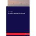 Sir Thomas Maxwell and his ward
